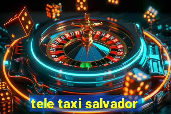 tele taxi salvador